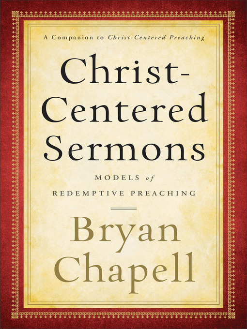 Title details for Christ-Centered Sermons by Bryan Chapell - Available